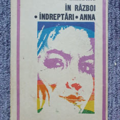 In Razboi. Indreptari. Anna - Duiliu Zamfirescu, 1971, 392 pag, stare buna