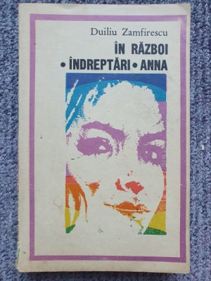 In Razboi. Indreptari. Anna - Duiliu Zamfirescu, 1971, 392 pag, stare buna foto