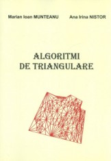 Algoritmi de triangulare / Marian Ioan Munteanu, Ana Irina Nistor