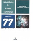 Incursiune in lumea sufletului - Constantin Balaceanu-Stolnici