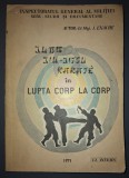Lt. Maj. &nbsp;I. Enache - Judo, Jiu-Jitsu, Karate &icirc;n lupta corp la corp