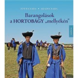 Barangol&aacute;sok a Hortob&aacute;gy &quot;melly&eacute;k&eacute;n&quot; - Aradi Csaba