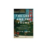 The Lost and the Found: A True Story of Homelessness, Found Family, and Second Chances