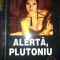 SAS Alertă, Plutoniu