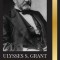 Ulysses S. Grant: The Biography of the American Republic Hero, who Rescued a Fragile Union from the Confederacy during Civil War