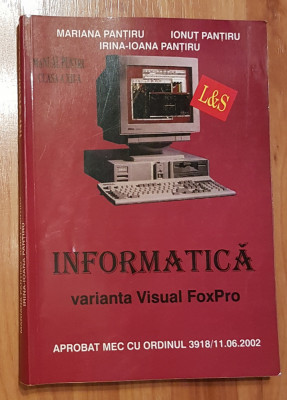 Informatica manual clasa XII varianta Visual FoxPro Pantiru foto