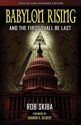 Babylon Rising (Updated and Expanded): And the First Shall Be Last