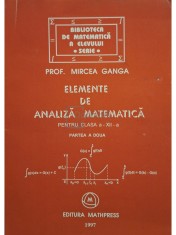 Mircea Ganga - Elemente de analiza matematica, pentru clasa a XII-a, partea a doua (Editia: 1997) foto
