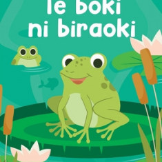 The Frog Book - Te boki ni biraoki (Te Kiribati)