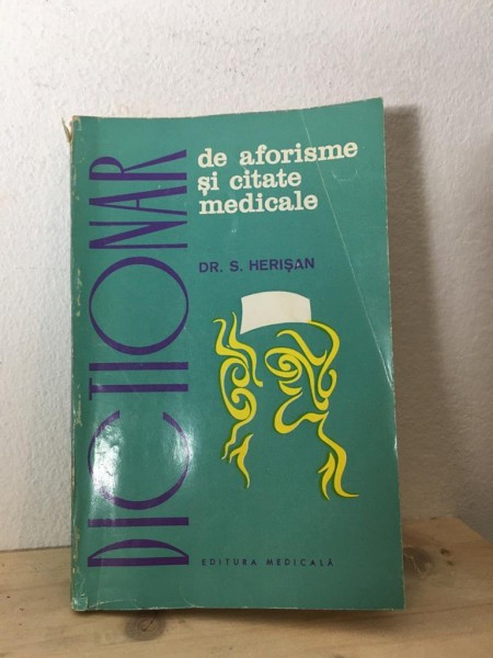 Dr. S. Herisan - Dictionar de Aforisme si Citate Medicale