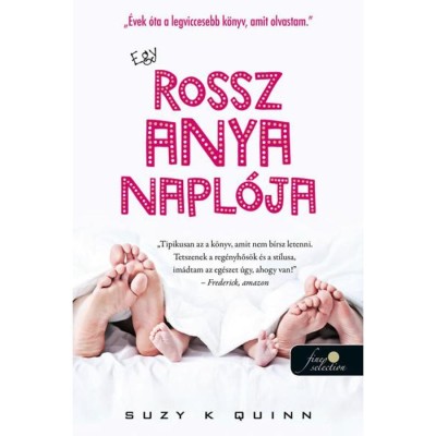 Egy rossz anya napl&amp;oacute;ja - Egy rossz anya 1. - Suzy K. Quinn foto