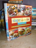 SINGUR SAU IN DOI LA MASA : PESTE 100 DE RETETE , READER&#039;S DIGEST , 2013