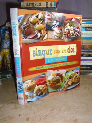 SINGUR SAU IN DOI LA MASA : PESTE 100 DE RETETE , READER&amp;#039;S DIGEST , 2013 foto