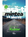 Lasa-ti mintea sa alerge. Cum mi-am pregatit calea spre victorie, Pilot Books