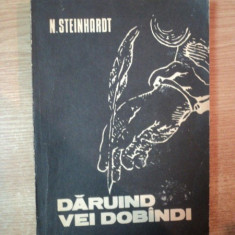 DARUIND VEI DOBANDI de N. STEINHARDT , Baia Mare 1992