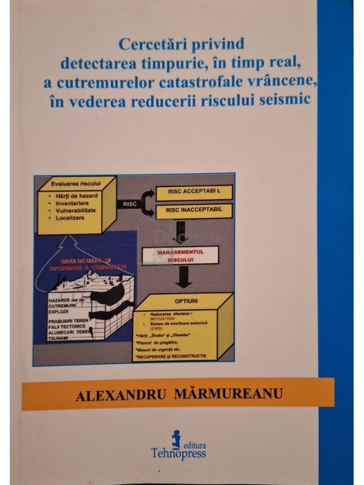 Alexandru Marmureanu - Cercetari privind detectarea timpurie, in timp real, a cutremurelor catastrofale vrancene, in vederea reducerii riscului seismi