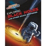 Exploring Black Holes and Other Space Mysteries