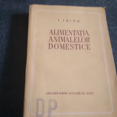 I TRICU - ALIMENTATIA ANIMALELOR DOMESTICE