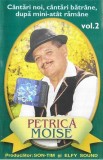 Petrică Moise - C&acirc;ntări Noi, C&acirc;ntări Bătr&acirc;ne, După Mini-at&acirc;t Răm&acirc;ne - Vol.2, Caseta audio