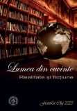 Lumea din cuvinte. Realitate si fictiune - Școala Ardeleană
