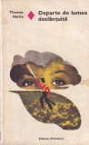 Roman clasic Thomas Hardy - Departe de lumea dezlantuita, dragoste, Anglia victoriana, stare buna, brosata, 439 pagini, 13x20cm