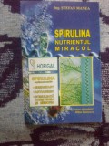 N4 Spirulina. Nutrientul miracol - ing. Stefan Manea\