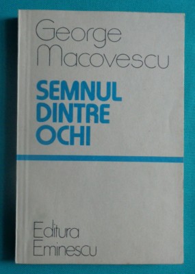 George Macovescu &amp;ndash; Semnul dintre ochi ( prima editie ) foto