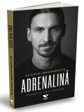 Adrenalina, Luigi Garlando, Zlatan Ibrahimović - Editura Publica