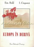 Cumpara ieftin Europa In Deriva - Em. Bold, I. Ciuperca