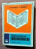 Indrumătorul dulgherului. Editura Tehnica, 1978 - I. Davidescu, C. Rosoga