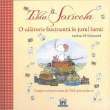 Tilda Șoricela - O călătorie fascinantă &icirc;n jurul lumii - Hardcover - Andreas H. Schmachtl - Didactica Publishing House