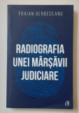 Traian Berbeceanu - Radiografia Unei Marsavii Judiciare