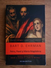 Petru, Pavel si Maria Magdalena : intre istorie si legenda / Bart D. Ehrman foto