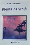 Cumpara ieftin Plante de vraja - Paul Stefanescu (V123)