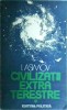 Civilizatii Extraterestre - Isaac Asimov, Editura politica, SF, An 1983, Romana, 288 pagini, 13 x 20 cm