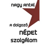 A dolgoz&oacute; n&eacute;pet szolg&aacute;lom - Nagy Antal