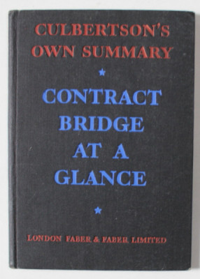 CONTRACT BRIDGE AT A GLANCE , CULBERTSON &amp;#039;S OWN SUMMARY by ELY CULBERTSON , EDITIE INTERBELICA foto