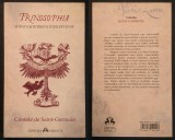 rara TRINOSOPHIA SFANTA si INTREITA INTELEPCIUNE Contele de Saint-Germani 159p ilustrata Alchimie Cabala Hermetism Misticism 2012 HERALD Stare ca noua