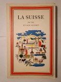 La Suisse: sa vie et son effort (Editions Werner Reist; bogat ilustrată)