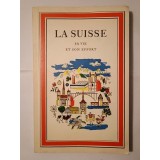 La Suisse: sa vie et son effort (Editions Werner Reist; bogat ilustrată)