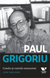 Paul Grigoriu. Cutele şi cutrele memoriei 2008-1969-2008 - Paperback brosat - Paul Grigoriu - Victoria Books