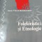 FOLCLORISTICA SI ETNOLOGIE IOAN VIOREL BOLDUREANU