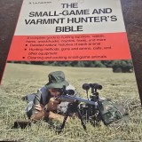 The Small Game and Varmint Hunters Bible - H. Lea Lawrence