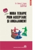 Noua terapie prin acceptare si angajament - Steven C. Hayes, Spencer Smith