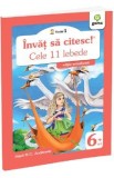 Cumpara ieftin &Icirc;nvăț să citesc! Nivelul 1 Cele 11 lebede - H.C. Andersen