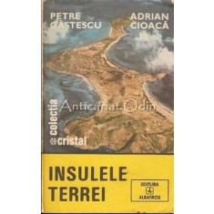 Insulele Terrei - Petre Gastescu, Adrian Cioaca