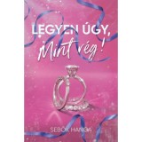 Legyen &uacute;gy, mint r&eacute;g! - (K&uuml;l&ouml;nleges kiad&aacute;s) - Sebők Hanga
