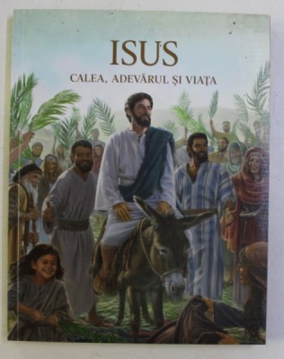 ISUS - CALEA , ADEVARUL SI VIATA , 2015 foto