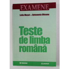 TESTE DE LIMBA ROMANA de LELIA MUSAT si ANTOANETA OLTEANU , 2000