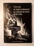 Ioan Harșia et al. - Cinci ani de luptă rom&acirc;nească &icirc;n Ardealul de Nord 1940-1944